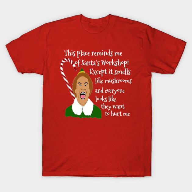 Elf Funny Quotes T-Shirt by PoetandChef